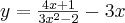  y= \frac {4x+1}{3 x^{2} -2}-3x 