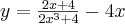  y= \frac {2x+4}{2 x^{3} +4}-4x 