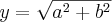  \ {y}=\sqrt{a^{2}+b^{2}}\ 