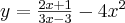  y= \frac {2x+1}{3x-3}- 4x^{2} 